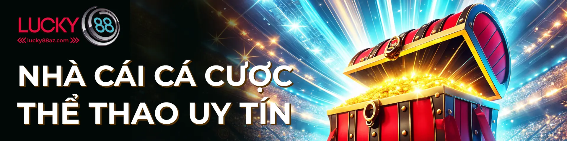 Lucky88 nhà cái cá cược thể thao uy tín